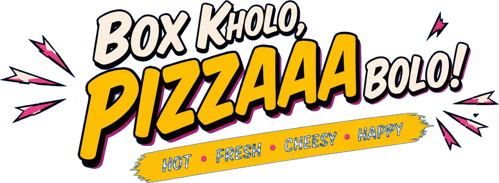 Box Kholo, Pizzaaa Bolo — hot, fresh, cheesy, happy